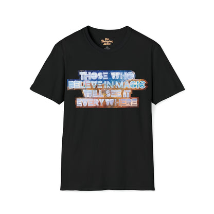 Those Who Believe In Magic Will See It Everywhere!