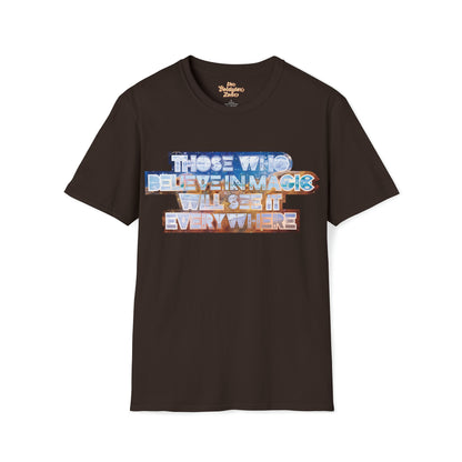 Those Who Believe In Magic Will See It Everywhere!