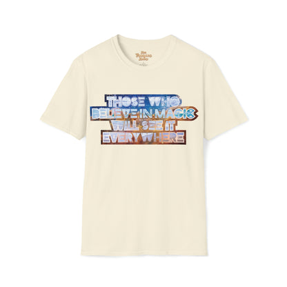 Those Who Believe In Magic Will See It Everywhere!